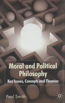 Paperback Moral and Political Philosophy: Key Issues, Concepts and Theories Book