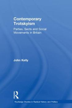 Hardcover Contemporary Trotskyism: Parties, Sects and Social Movements in Britain Book