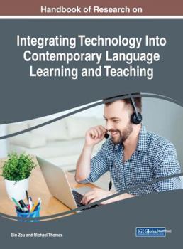 Hardcover Handbook of Research on Integrating Technology Into Contemporary Language Learning and Teaching Book