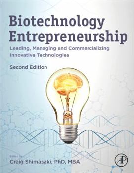 Hardcover Biotechnology Entrepreneurship: Leading, Managing and Commercializing Innovative Technologies Book