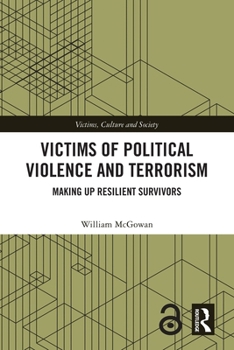 Paperback Victims of Political Violence and Terrorism: Making Up Resilient Survivors Book