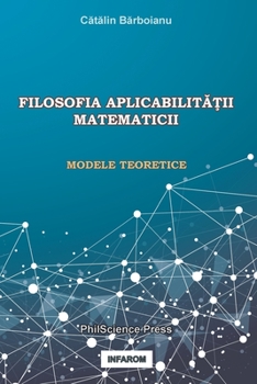 Paperback Filosofia AplicabilitĂŢii Matematicii: Modele Teoretice [Romanian] Book