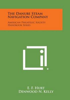The Danube Steam Navigation Company: American Philatelic Society Handbook Series