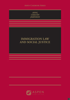 Hardcover Immigration Law and Social Justice Book