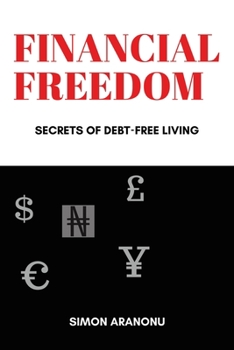 Paperback Financial Freedom: Secrets of Debt-Free Living Book