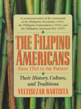 Hardcover The Filipino Americans: From 1763 to the Present: Their History, Culture, and Traditions Book