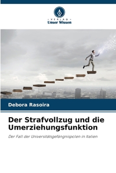 Der Strafvollzug und die Umerziehungsfunktion (German Edition)