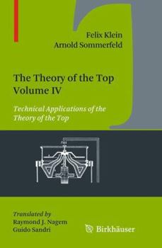 Paperback The Theory of the Top. Volume IV: Technical Applications of the Theory of the Top Book