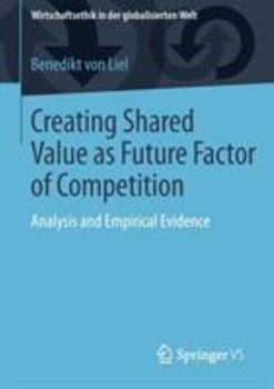 Paperback Creating Shared Value as Future Factor of Competition: Analysis and Empirical Evidence Book