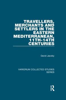 Paperback Travellers, Merchants and Settlers in the Eastern Mediterranean, 11th-14th Centuries Book