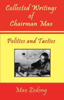 Paperback Collected Writings of Chairman Mao - Politics and Tactics: Volume 2 - Politics and Tactics Book