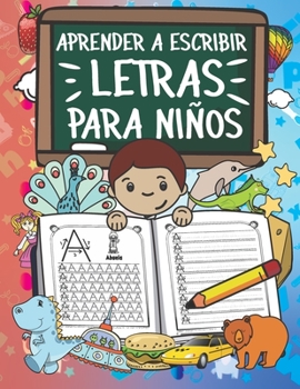 Aprender A Escribir Letras Para Ni�os: Primeros Ejercicios De Escritura Para Aprender El Alfabeto.