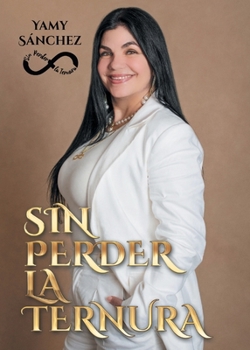 Paperback Sin perder la ternura [Spanish] Book