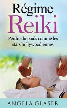 Paperback Régime Reiki: Perdre du poids comme les stars hollywoodiennes [French] Book