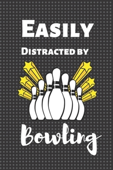 Paperback Easily Distracted By Bowling: Notebook Journal. Blank Lined Notepad For Bowling Fans. Book