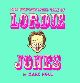 Paperback The Unexpurgated Tale of Lordie Jones Book