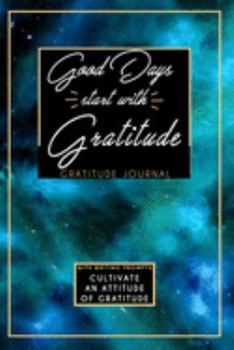 Paperback Gratitude Journal With Writing Prompts: Good Days Start With Gratitude: Inspirational and Affirmation Notebook for Meditation, Wellness, and Recovery: Book