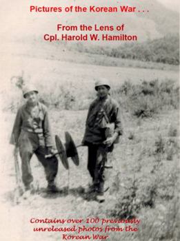 Paperback Pictures of the Korean War . . .: From the Lens of Cpl. Harold W. Hamilton Book