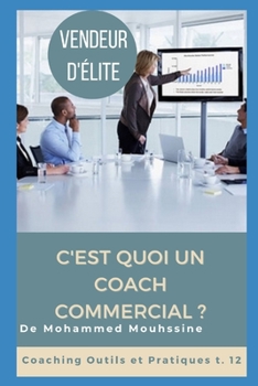 Vendeur d'Élite: C'est quoi un coach commercial ? (Coaching Outils et Pratiques)