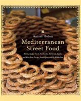 Paperback Mediterranean Street Food: Stories, Soups, Snacks, Sandwiches, Barbecues, Sweets, and More from Europe, North Africa, and the Middle East Book