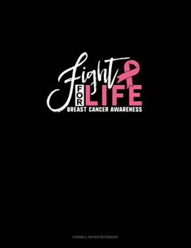 Fight For Life Breast Cancer Awareness: Cornell Notes Notebook