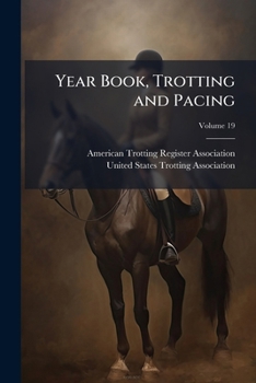 Paperback Year Book, Trotting and Pacing; Volume 19 Book