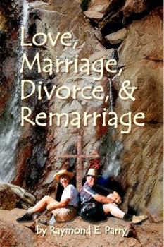 Paperback Love, Marriage, Divorce, and Remarriage: A Biblical View Book
