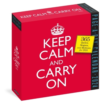 Calendar Keep Calm and Carry on Page-A-Day Calendar 2024: 365 Quotes, Slogans, and Mottos for 2024 Book