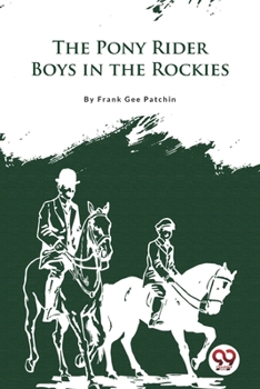The Pony Rider Boys In The Rockies - Book #1 of the Pony Rider Boys