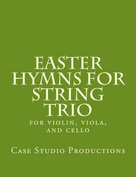 Paperback Easter Hymns For String Trio: for violin, viola, and cello Book