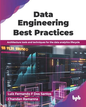 Paperback Data Engineering Best Practices: Architecture tools and techniques for the data analytics lifecycle (English Edition) Book