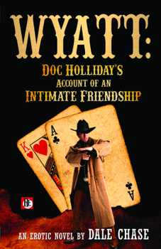 Paperback Wyatt: Doc Holliday's Account of an Intimate Friendship Book