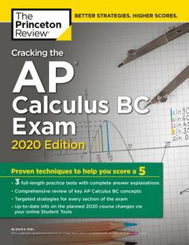Paperback Cracking the AP Calculus BC Exam, 2020 Edition: Practice Tests & Proven Techniques to Help You Score a 5 Book