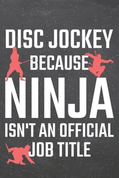 Disc Jockey because Ninja isn't an official Job Title: Disc Jockey Dot Grid Notebook, Planner or Journal | 110 Dotted Pages | Office Equipment, ... Jockey Gift Idea for Christmas or Birthday