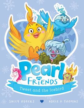 Paperback Tweet and the Icebird (Pearl and Friends 2) Book