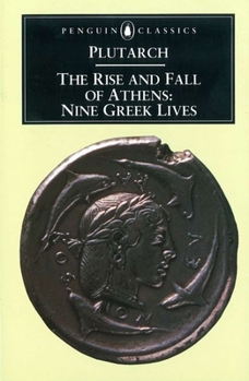 Paperback The Rise and Fall of Athens: Nine Greek Lives Book