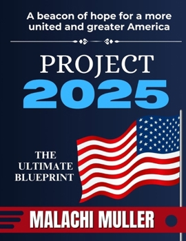 PROJECT 2025: A Beacon Of Hope For A More Unified And Greater America