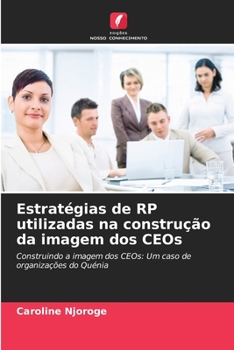 Paperback Estratégias de RP utilizadas na construção da imagem dos CEOs [Portuguese] Book