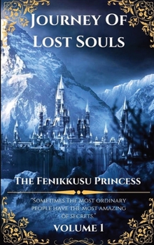 Hardcover Journey Of Lost Souls: The Fenikkusu Princess Book