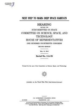 Paperback Next step to Mars: deep space habitats: hearing before the Subcommittee on Space Book