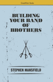 Paperback Building Your Band of Brothers Book