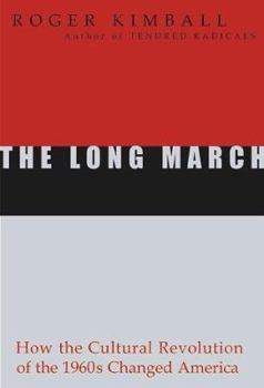 Hardcover The Long March: How the Cultural Revolution of the 1960s Changed America Book