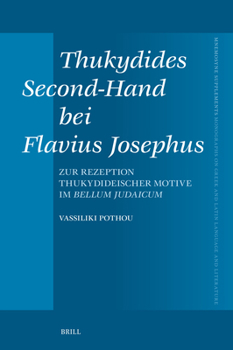 Thukydides Second-Hand Bei Flavius Josephus: Zur Rezeption Thukydideischer Motive Im Bellum Judaicum