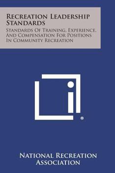 Paperback Recreation Leadership Standards: Standards of Training, Experience, and Compensation for Positions in Community Recreation Book