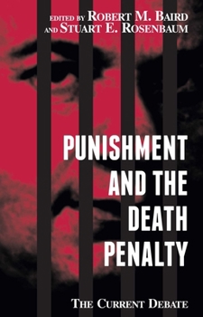 Punishment and the Death Penalty: The Current Debate (Contemporary Issues)