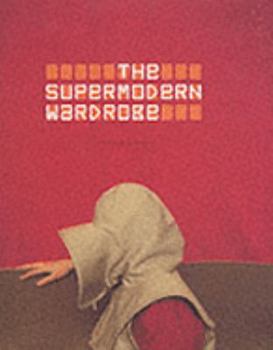 アート・デザイン・音楽 The supermodern wardrobe The Supermodern Wardrobe: Bolton, Andrew: 9780810965874