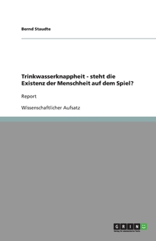 Paperback Trinkwasserknappheit - steht die Existenz der Menschheit auf dem Spiel?: Report [German] Book