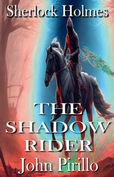 Sherlock Holmes, The Shadow Rider (Sherlock Holmes Urban Fantasy Mysteries)