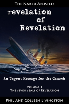 Paperback The Seven Seals of Revelation (revelation of Revelation series, Volume 3) Book