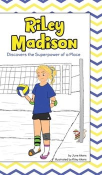 Hardcover Riley Madison Discovers the Superpower of a Place Book